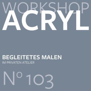 BEGLEITETES MALEN im privaten Atelier